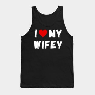 I love my wifey - I heart my wifey Tank Top